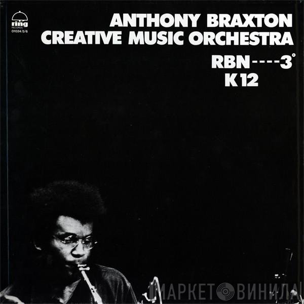 Anthony Braxton Creative Music Orchestra  - RBN----3° K12 (Pour Orchestre)