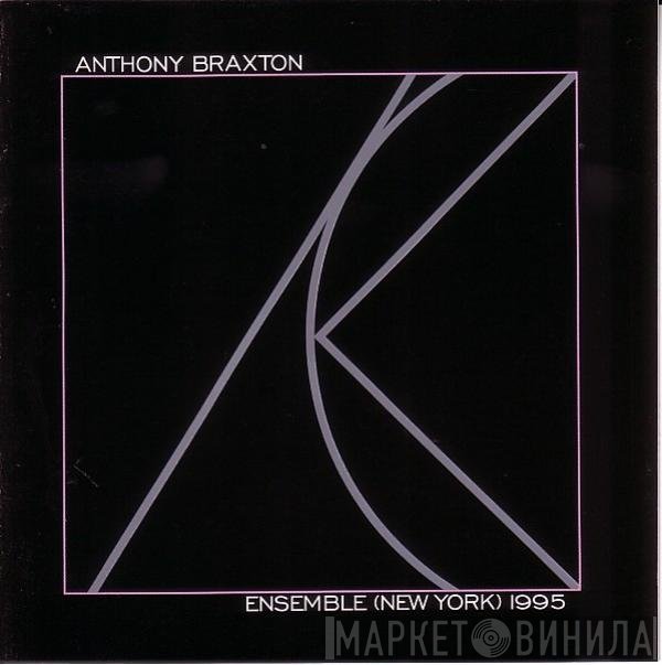 Anthony Braxton  - Ensemble (New York) 1995