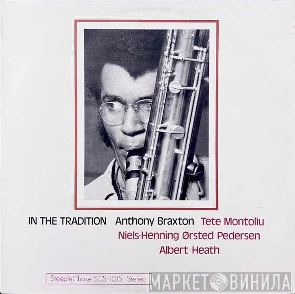 Anthony Braxton  - In The Tradition