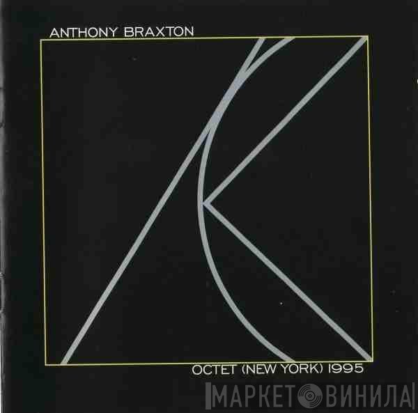 Anthony Braxton  - Octet (New York) 1995