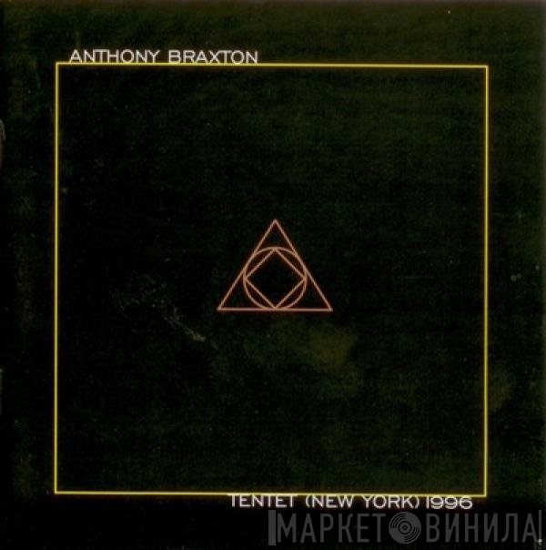 Anthony Braxton  - Tentet (New York) 1996