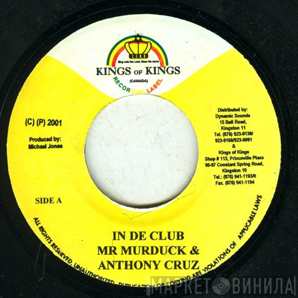 Anthony Cruz, Mr. Murduck - In De Club