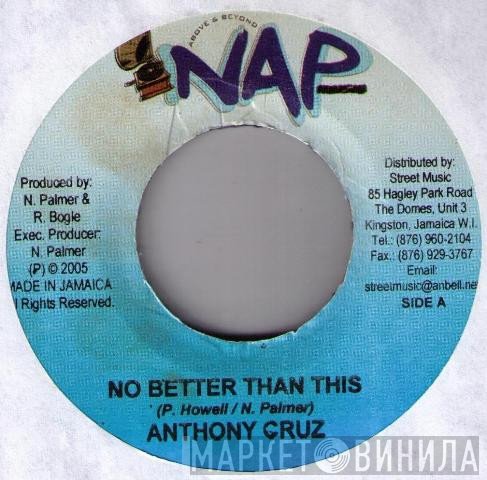 Anthony Cruz - No Better Than This