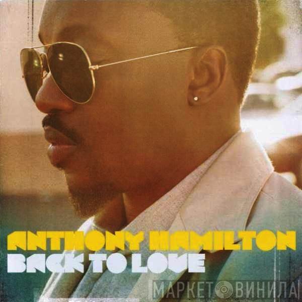 Anthony Hamilton  - Back To Love