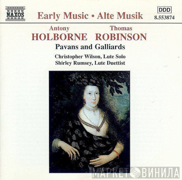 Anthony Holborne, Christopher Wilson , Shirley Rumsey, Thomas Robinson - Pavans And Galliards