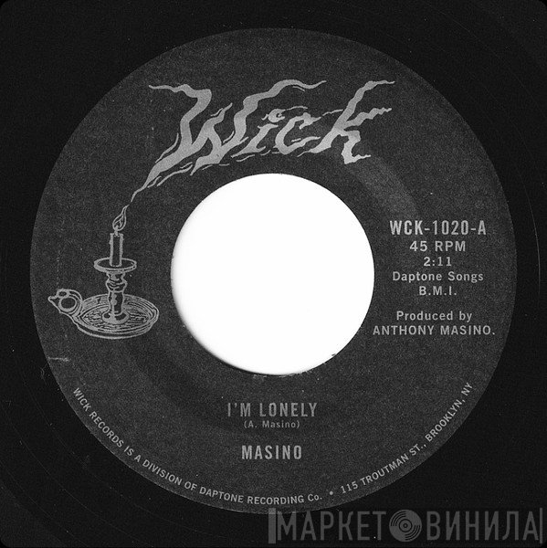 Anthony Masino  - I'm Lonely / All I Need