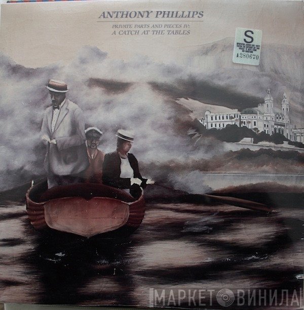 Anthony Phillips - Private Parts And Pieces IV: A Catch At The Tables