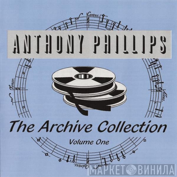Anthony Phillips  - The Archive Collection Volume One