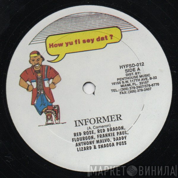 Anthony Red Rose, Daddy Lizard, Frankie Paul, Flourgon, Anthony Malvo, Red Dragon & Snagga Puss  - Informer
