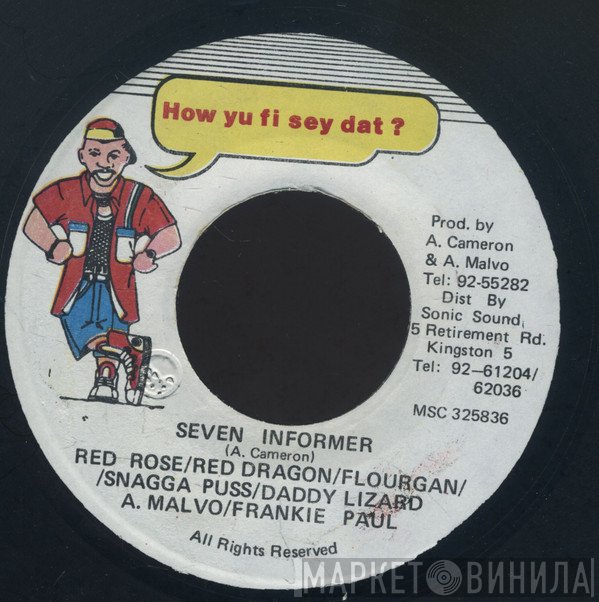 Anthony Red Rose, Red Dragon, Flourgon, Snagga Puss, Daddy Lizard, Anthony Malvo, Frankie Paul - Seven Informer