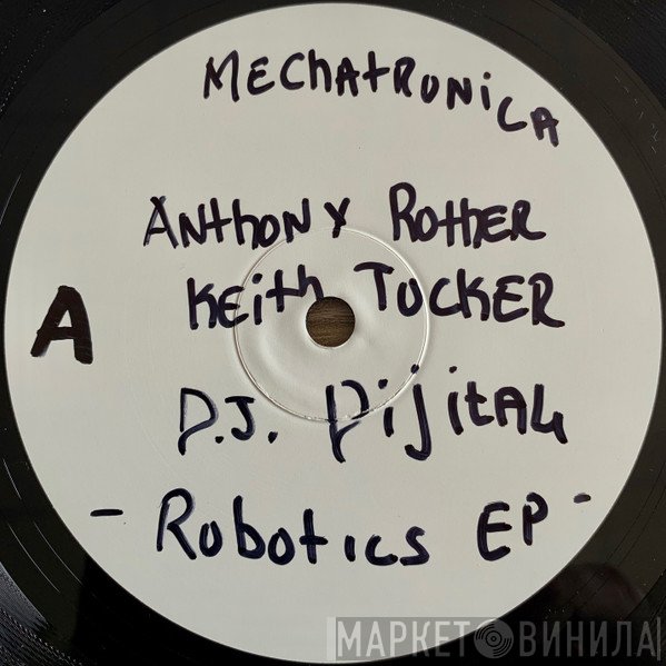 Anthony Rother / Keith Tucker / DJ Di'jital  - Robotics EP
