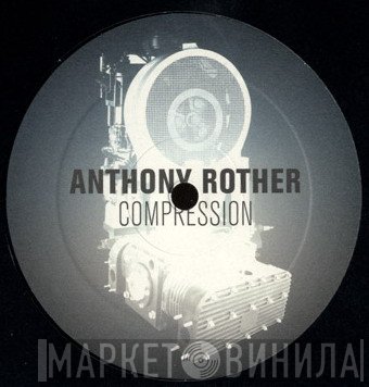 Anthony Rother  - Compression