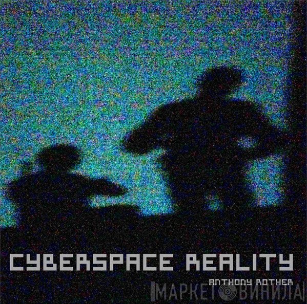 Anthony Rother  - Cyberspace Reality