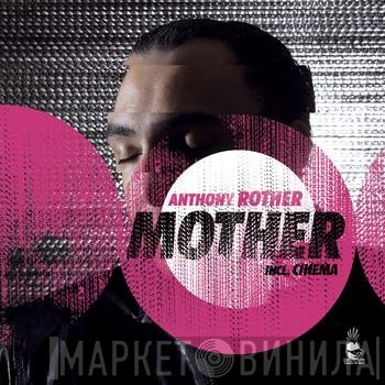 Anthony Rother  - Mother