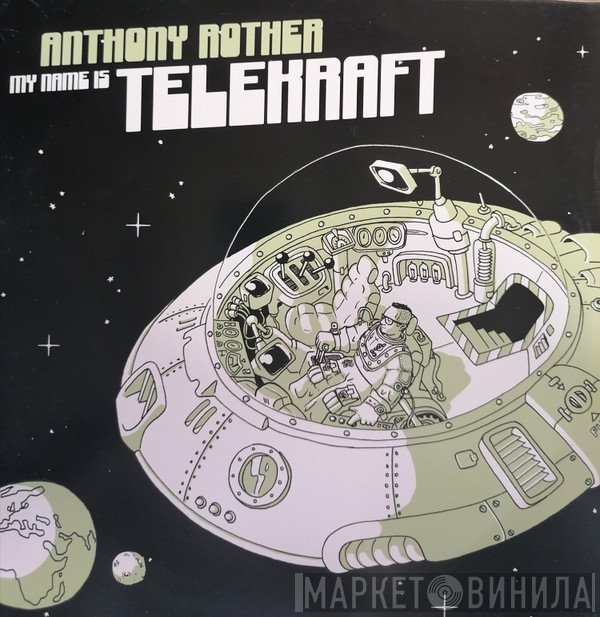 Anthony Rother - My Name Is Telekraft