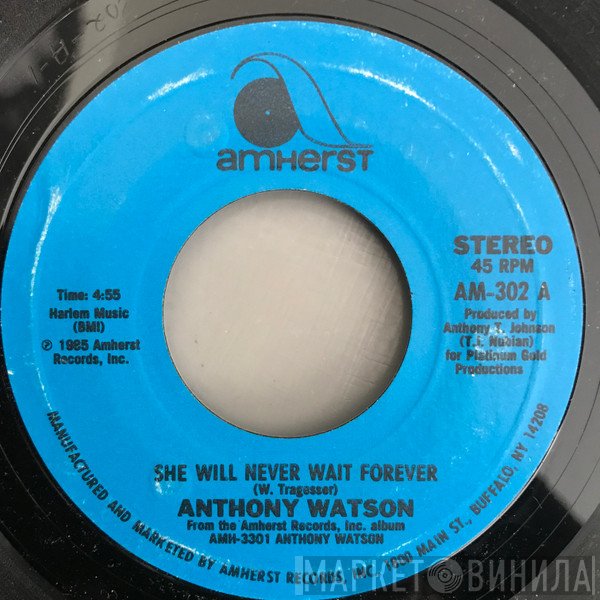 Anthony Watson  - She Will Never Wait Forever