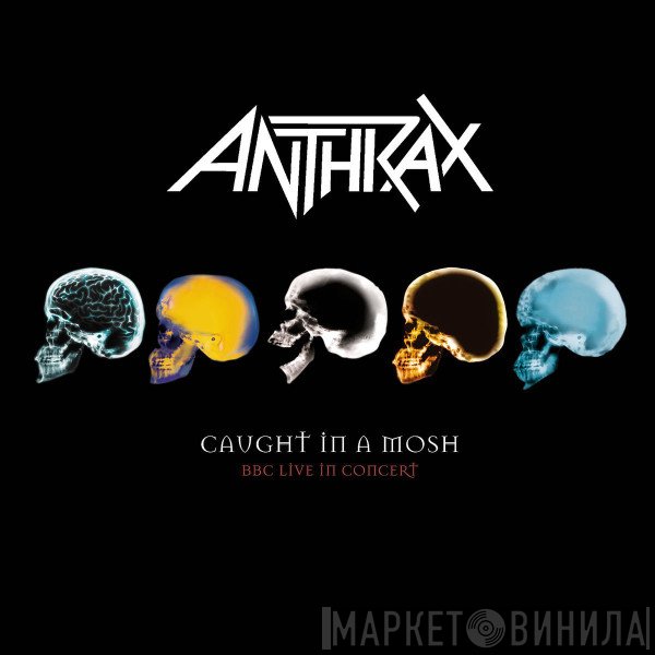 Anthrax  - Caught In A Mosh - BBC Live In Concert