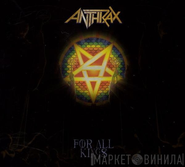 Anthrax  - For All Kings