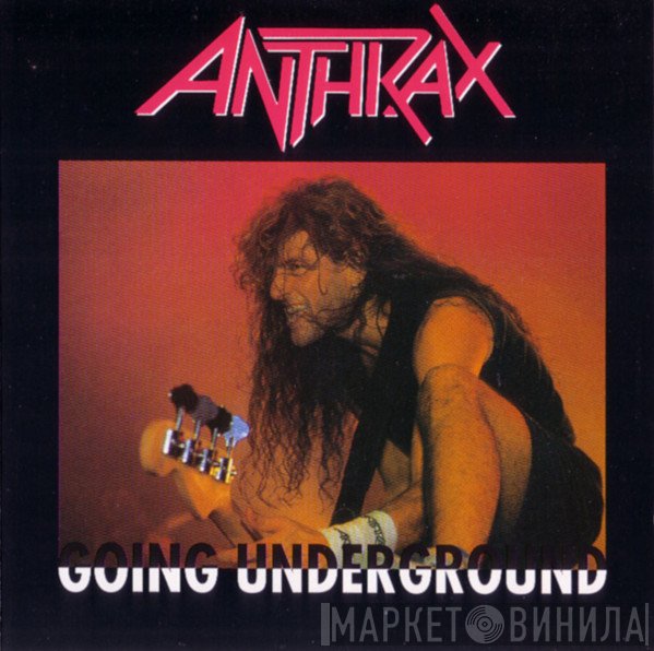 Anthrax  - Going Underground