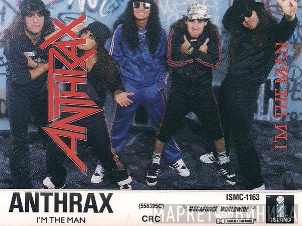 Anthrax  - I'm The Man