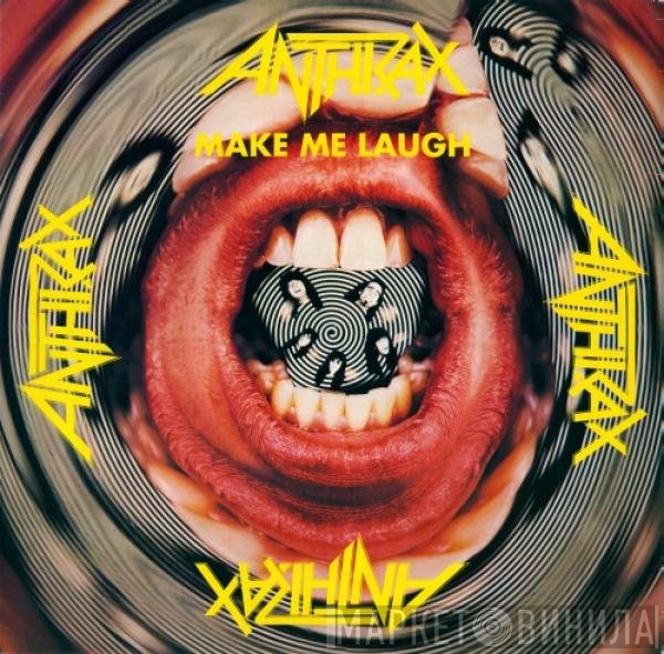 Anthrax  - Make Me Laugh