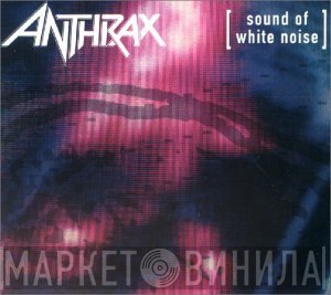 Anthrax - Sound Of White Noise