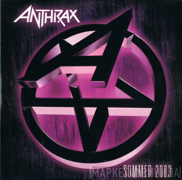 Anthrax  - Summer 2003