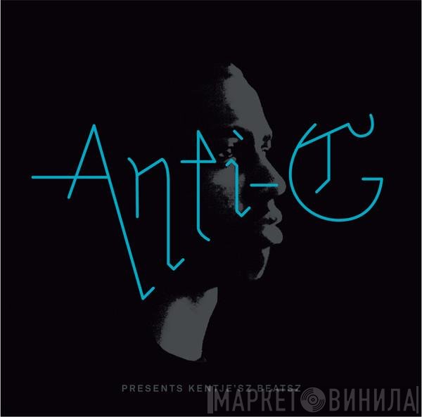 Anti-G  - Presents Kentje'sz Beatsz