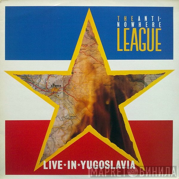 Anti-Nowhere League  - Live In Yugoslavia