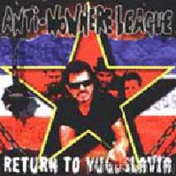 Anti-Nowhere League  - Return To Yugoslavia
