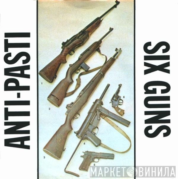 Anti-Pasti - Six Guns