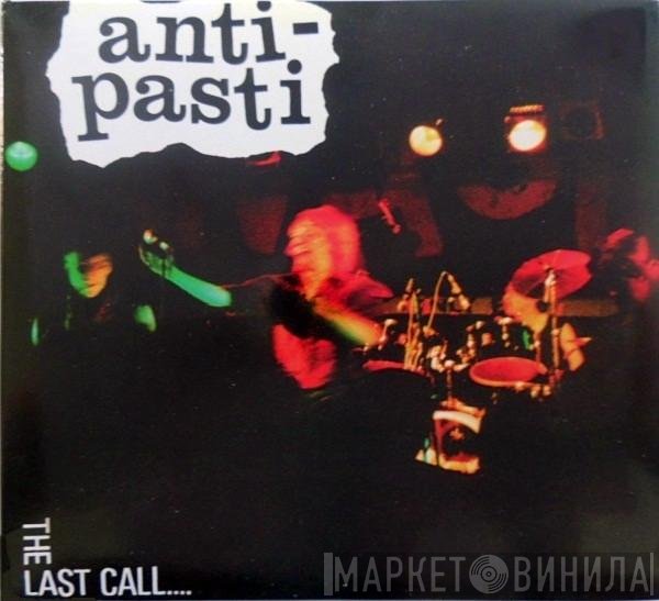 Anti-Pasti  - The Last Call