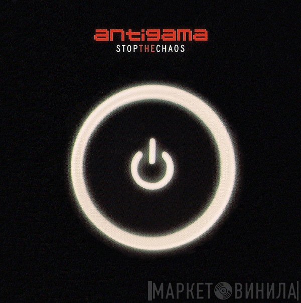 Antigama - Stop The Chaos