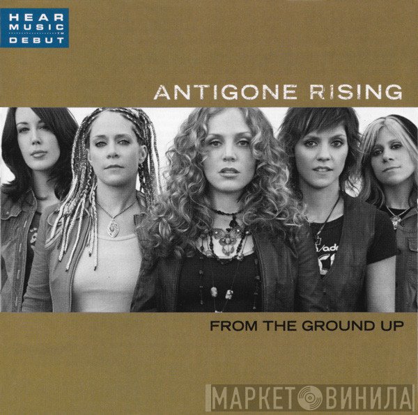 Antigone Rising  - From The Ground Up