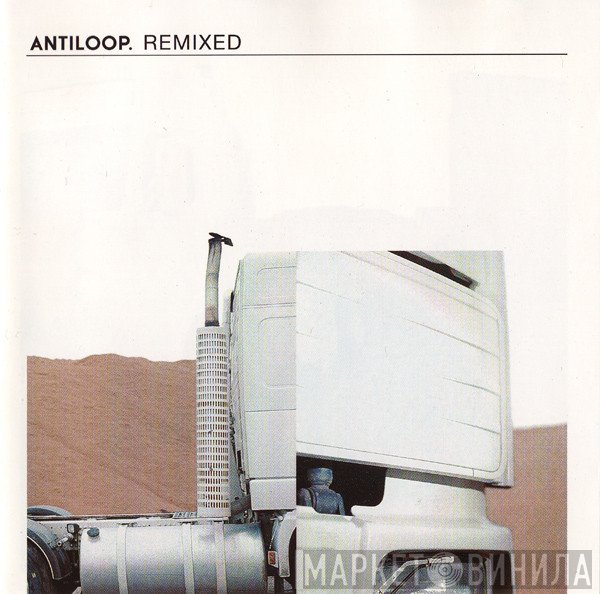 Antiloop  - Remixed