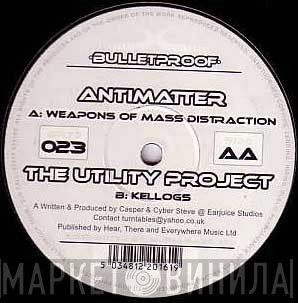 Antimatter , The Utility Project - Weapons Of Mass Distraction / Kellogs