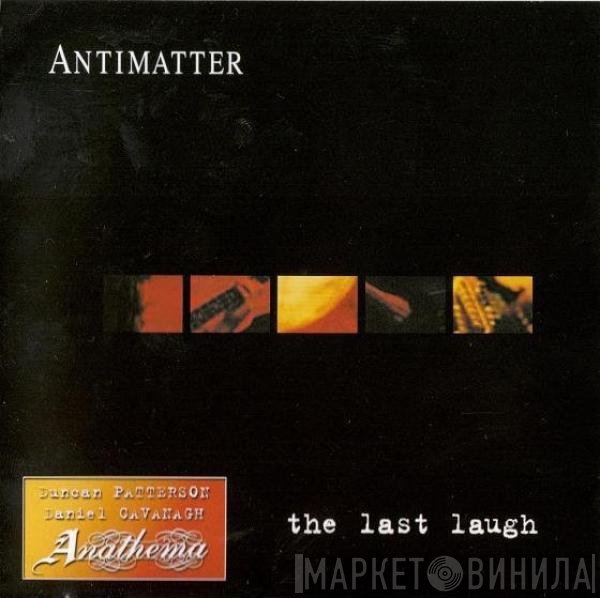 Antimatter  - The Last Laugh