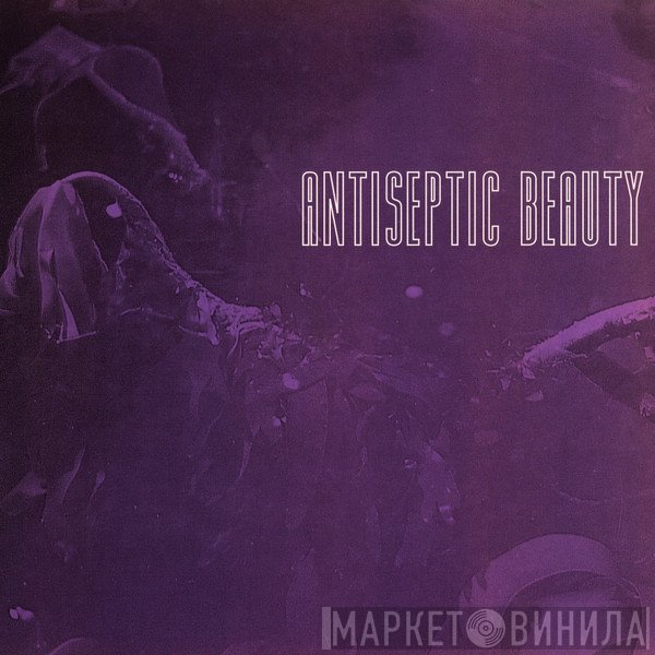 Antiseptic Beauty - Rising