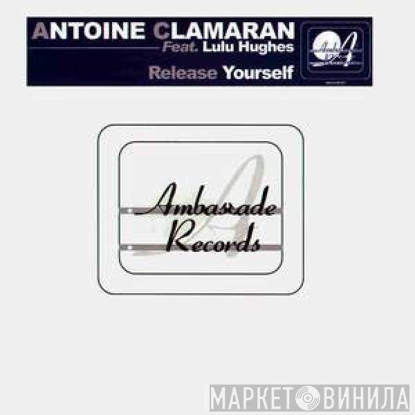 Antoine Clamaran Feat. Lulu Hughes  - Release Yourself
