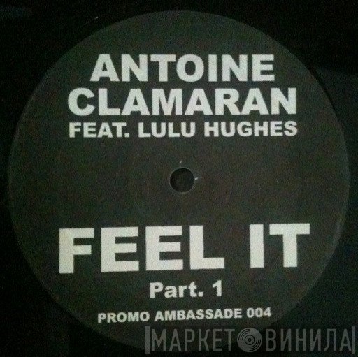 Antoine Clamaran, Lulu Hughes - Feel It (Part 1)