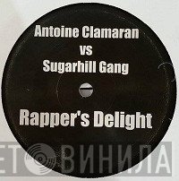 Antoine Clamaran vs Sugarhill Gang  - Rappers Delight