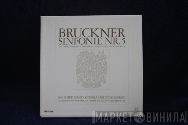 Anton Bruckner : Concertgebouworkest, Eugen Jochum  - Sinfonie Nr. 5 / Orgelmusik Aus Der Basilika