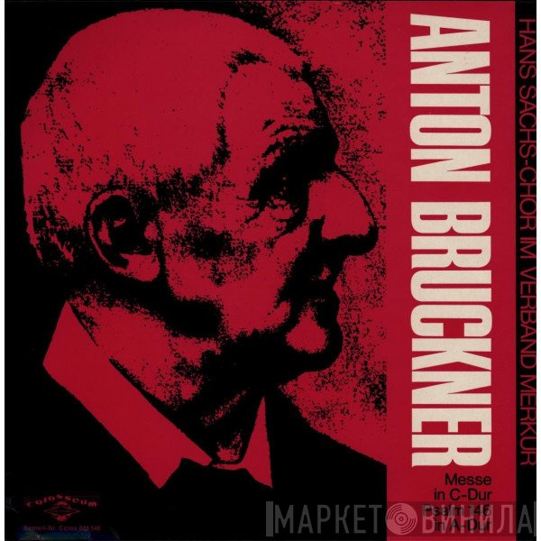 Anton Bruckner, Nürnberger Symphoniker, Lehrergesangverein Nürnberg, Hans Sachs Chor - Nürnberg - Messe in C-Dur / Psalm 146 in A-Dur