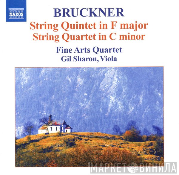 Anton Bruckner, The Fine Arts Quartet, Gil Sharon  - String Quintet In F Major / String Quartet In C Minor