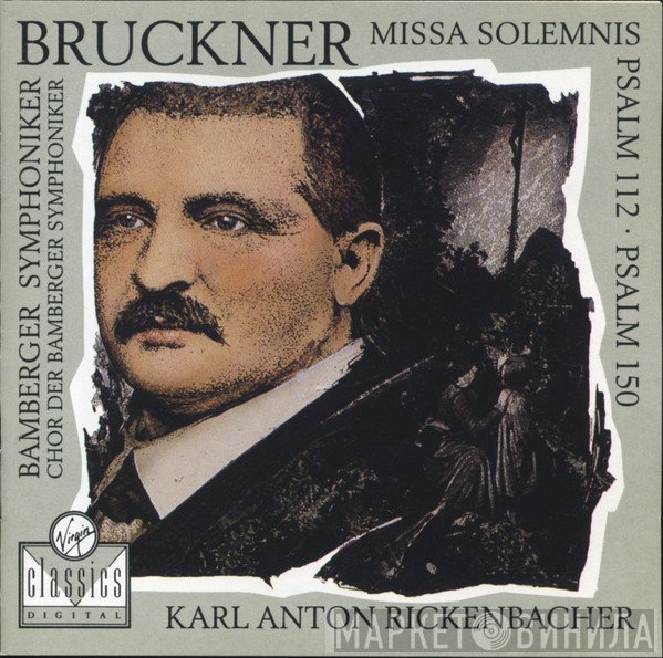 Anton Bruckner, Bamberger Symphoniker, Karl Anton Rickenbacher, Chor Der Bamberger Symphoniker - Missa Solemnis ∙ Psalm 112 ∙ Psalm 150