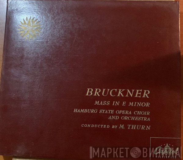 Anton Bruckner, Chor Der Hamburgischen Staatsoper And Orchester Der Staatsoper Hamburg Conducted By Max Thurn  - Mass In E Minor