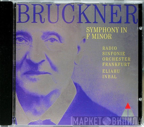 Anton Bruckner, Radio-Sinfonie-Orchester Frankfurt, Eliahu Inbal  - Symphony In F Minor