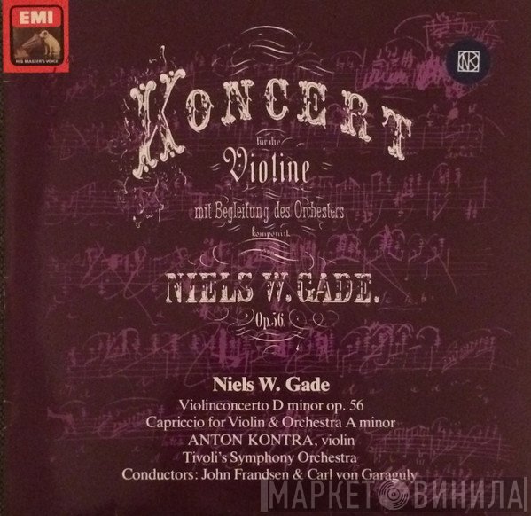 Anton Kontra, Niels Wilhelm Gade, Tivoli Concert Symphony Orchestra - Violinconcerto D Minor Op. 56 / Capriccio For Violin & Orchestra A Minor