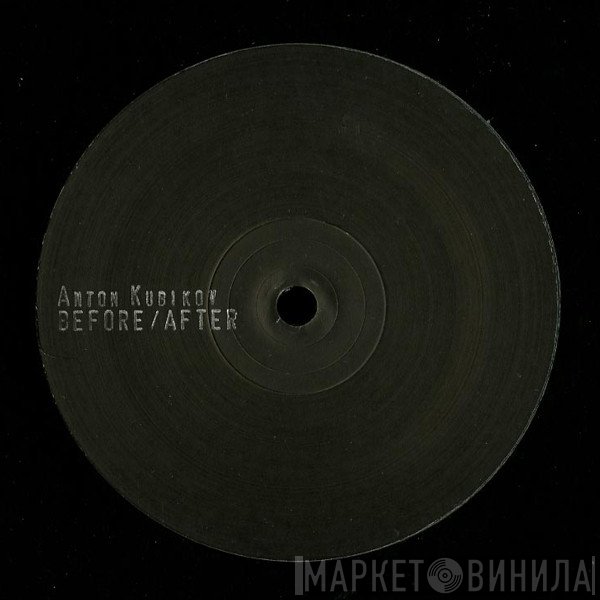 Anton Kubikov  - Before / After