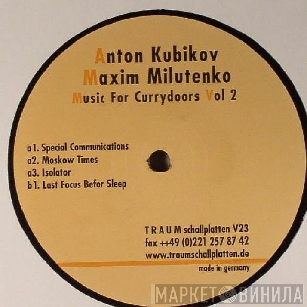 Anton Kubikov, Maxim Milutenko - Music For Currydoors Vol 2